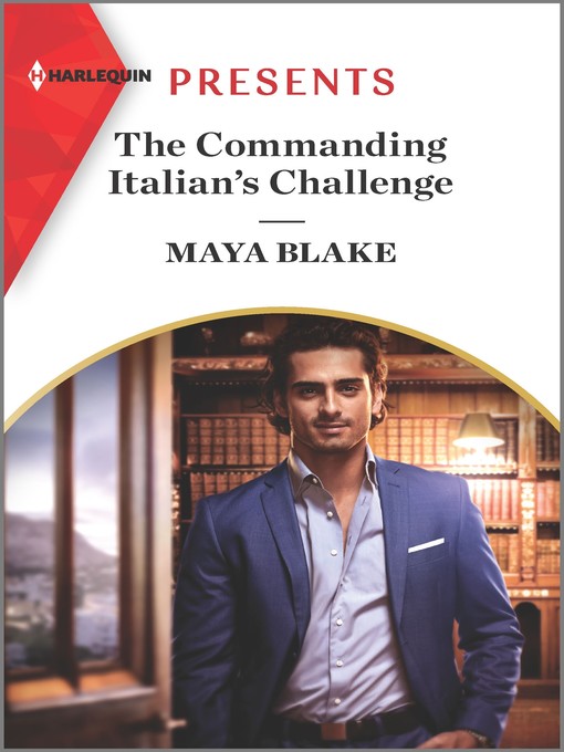 Title details for The Commanding Italian's Challenge by Maya Blake - Available